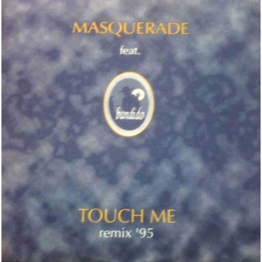 Masquerade Feat. Bandido – Touch Me '95 