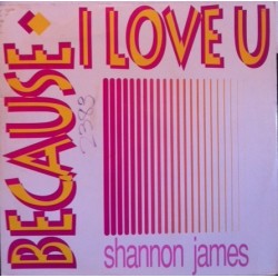 Shannon James – Because I Love You 