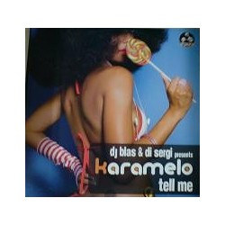 DJ Blas & Di Sergi Presents Karamelo - Tell Me