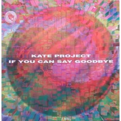 Kate Project – If You Can Say Goodbye