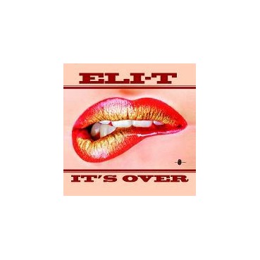 Eli-T  - It's Over