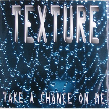 Texture – Take A Chance On Me Texture – Take A Chance On Me