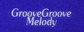 Groove Groove Melody 